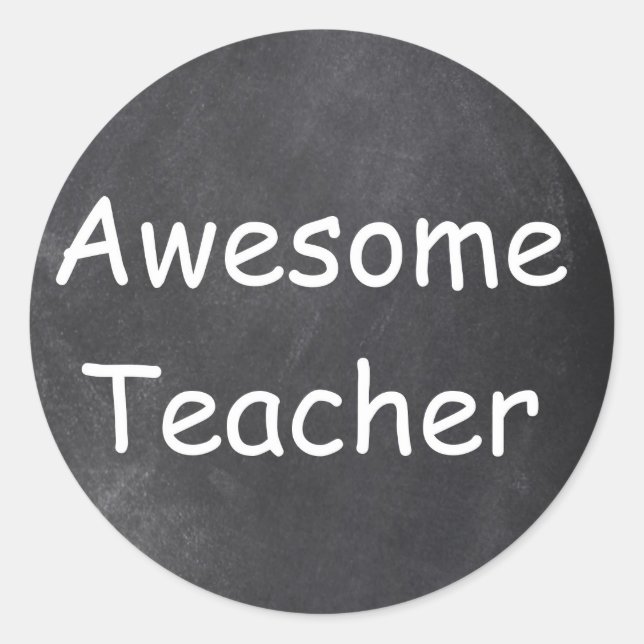 Awesome Teacher Chalkboard Design Gift Idea Classic Round Sticker (Front)