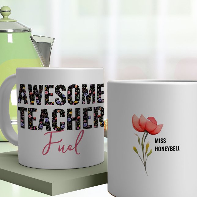 Awesome Teacher Fuel Wildflower Floral Text Coffee Mug (Awesome Teacher Fuel Mug from my Teacher Gifts Collection)