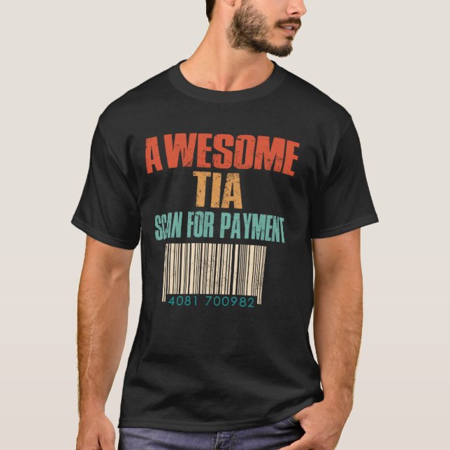 Awesome Tia Scan For Payment Mothers Day Aunty T-Shirt (Front)