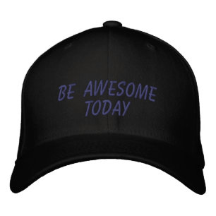 Awesome Today Inspirational Quote in Black Embroidered Hat