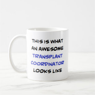 awesome transplant coordinator coffee mug
