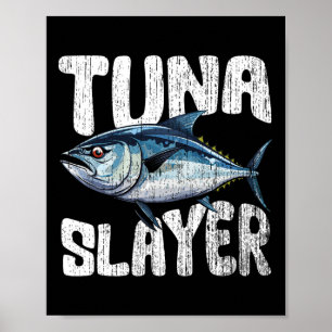 Awesome Tuna Slayer For Tuna Hunting Enthusiast Tu Poster