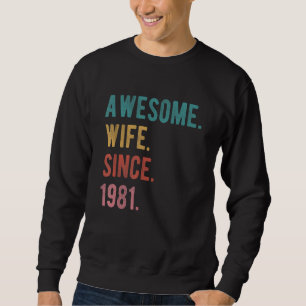Awesome Wife Since 1981  41st Wedding Aniversary H Sweatshirt
