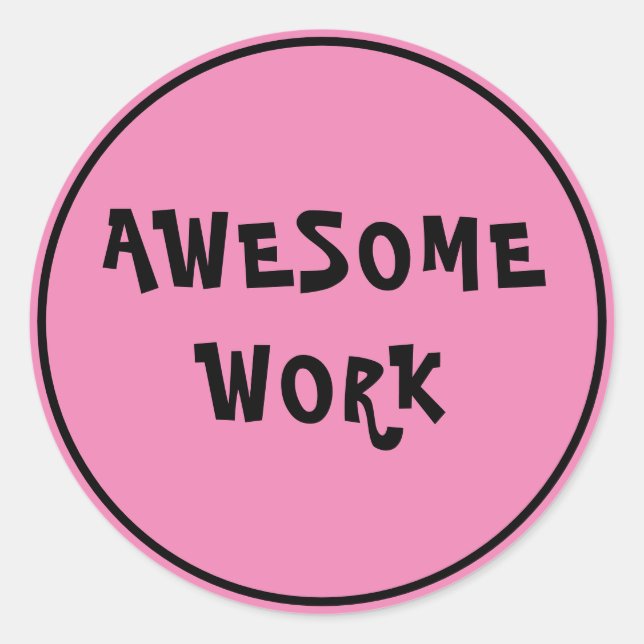 Awesome Work Teacher Encouragement Classic Round S Sticker (Front)