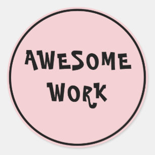 Awesome Work Teacher Encouragement Classic Round S Sticker
