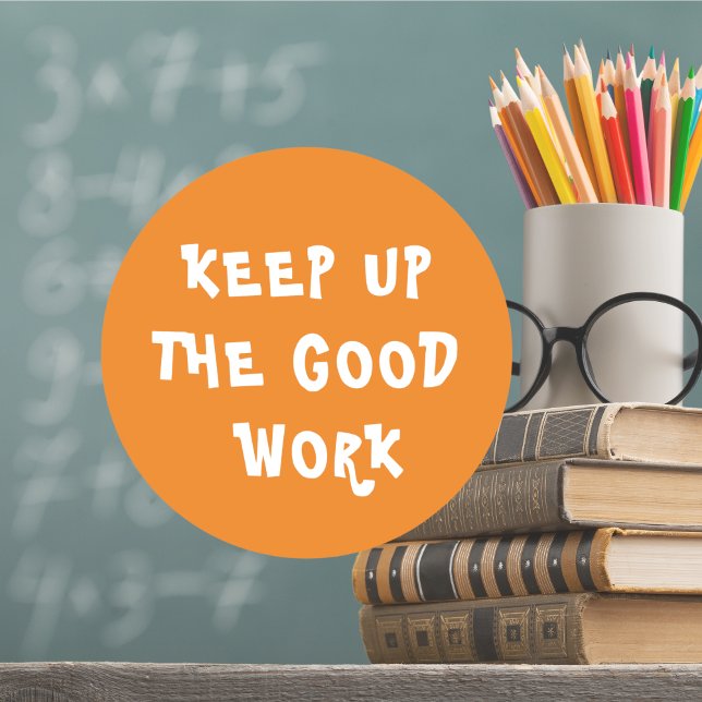 Awesome Work Teacher Encouragement Classic Round S Sticker (Awesome Work Teacher Encouragement Classic Round S Classic Round Sticker
)