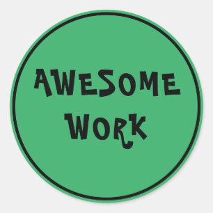 Awesome Work Teacher Encouragement Classic Round S Sticker