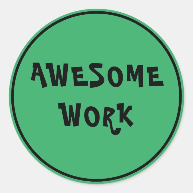 Awesome Work Teacher Encouragement Classic Round S Sticker (Front)