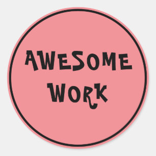 Awesome Work Teacher Encouragement Classic Round S Sticker