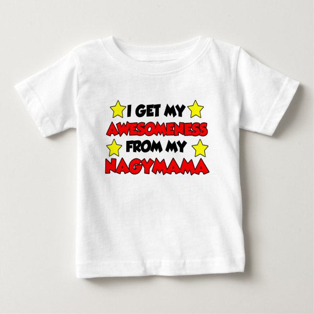 Awesomeness From Nagymama Baby T-Shirt (Front)