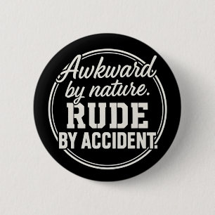 Awkward by Nature Rude by Accident Funny Introvert 6 Cm Round Badge