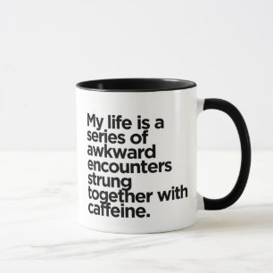 Awkward Encounters & Caffeine – Funny Relatable Mug