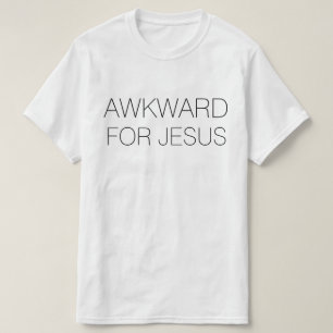 Awkward for Jesus T-Shirt