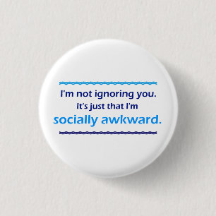 Awkward Ignoring You 3 Cm Round Badge