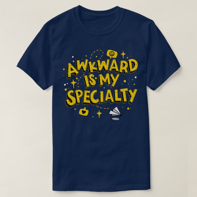 Awkward Is My Speciality  T-Shirt (Design Front)