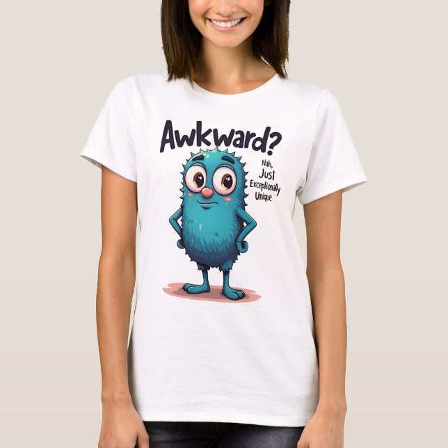Awkward? Nah, Just Unique Quirky Cartoon T-Shirt (Front)