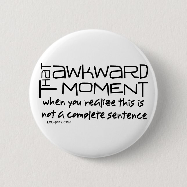 Awkward Sentence 6 Cm Round Badge (Front)