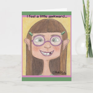 Awkward Stage Girl Card