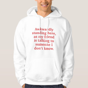 Awkwardly Standing Here Hoodie