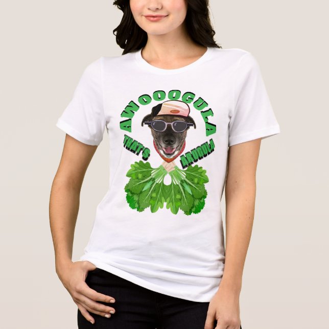 Awooogula That's Arugula  Tri-Blend Shirt (Front)