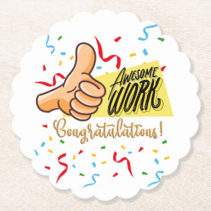 awsome work congratulations paper coaster