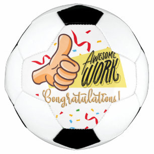 awsome work congratulations soccer ball