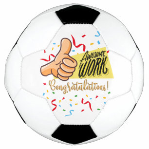 awsome work congratulations soccer ball