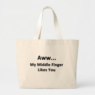 Aww...My Middle Finger Likes You Large Tote Bag