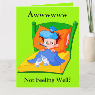 Aww Not Feeling Well? Card