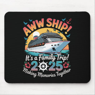 Aww Ship Family Cruise 2025 Vacation Trip Mouse Pad