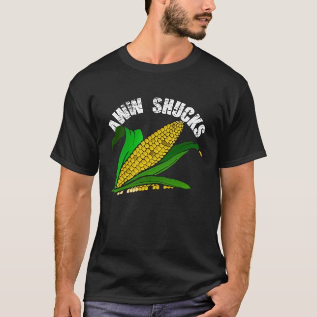 Aww Shucks  Farmer Corn  Market Festival T-Shirt (Front)