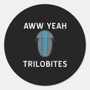 Aww Yeah Trilobites Science Fossils Paleontologist Classic Round Sticker