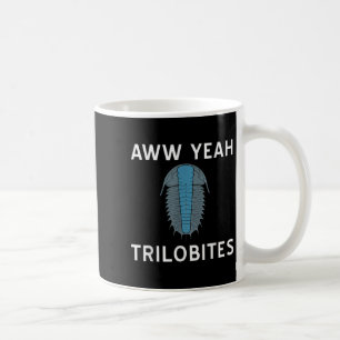 Aww Yeah Trilobites Science Fossils Paleontologist Coffee Mug