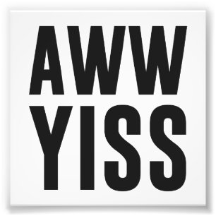 Aww Yiss Happy Aw Yes Photo Print