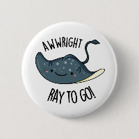 Awww-right Ray To Go Funny Stingray Pun 