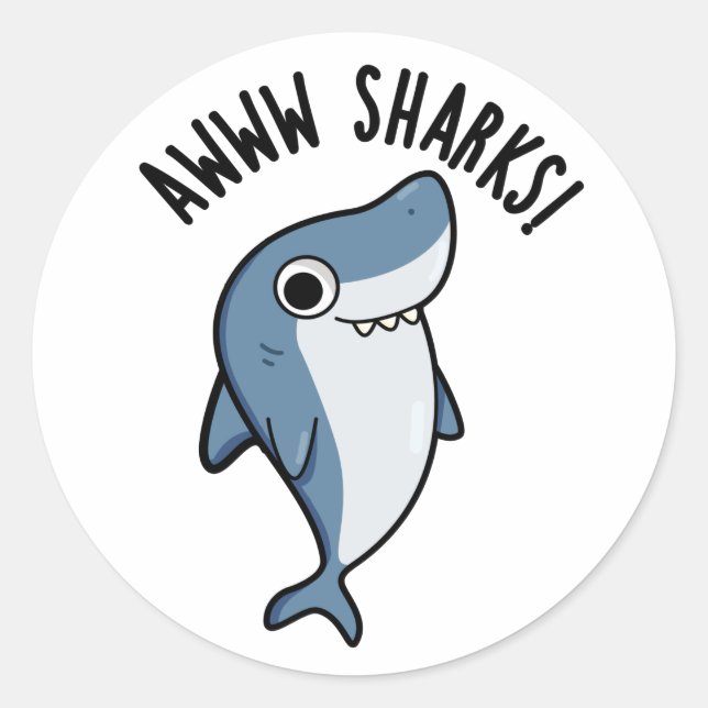 Awww Sharks Funny Animal Pun  Classic Round Sticker (Front)