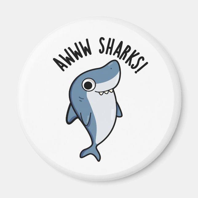 Awww Sharks Funny Animal Pun  Magnet (Front)
