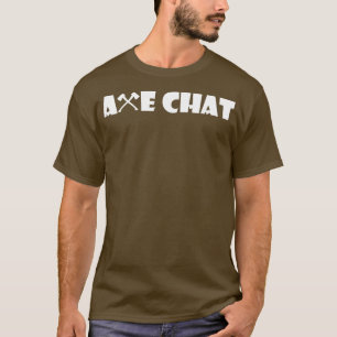 Axe Chat T-Shirt