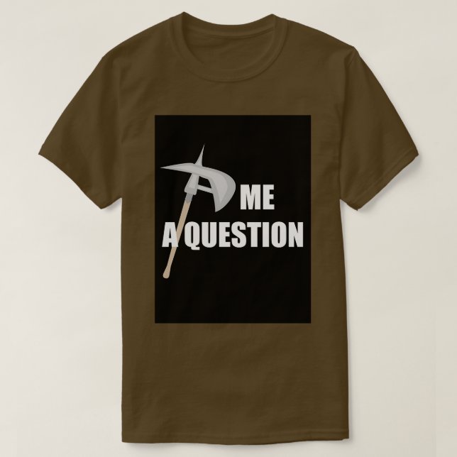 Axe me a Question 2 Black Classic TShirt (Design Front)