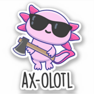 Axe-olotl Funny Animal Axolotl Pun