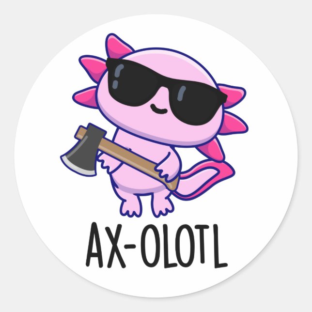 Axe-olotl Funny Animal Axolotl Pun Classic Round Sticker (Front)