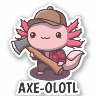 Axe-olotl Lumberjack Axolotl Sticker