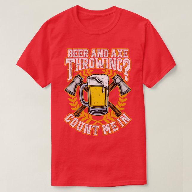 Axe Throwing and Beer Funny Hachet T-Shirt (Design Front)