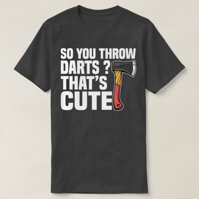 Axe Throwing Axe Thrower Axe Tossing Lover 4 T-Shirt (Design Front)