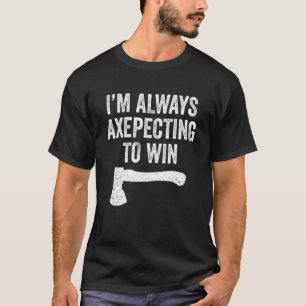 Axe Throwing  Axe Thrower Pun Axepecting Win T-Shirt