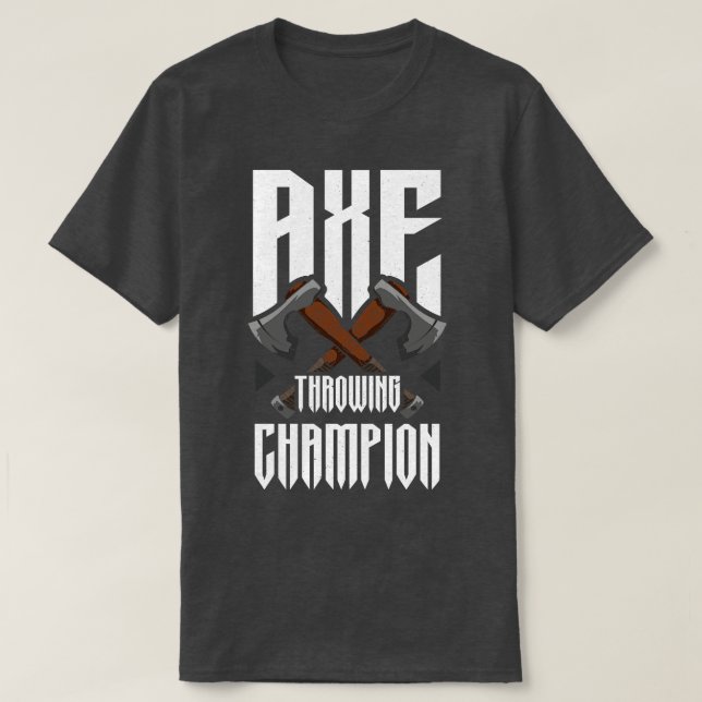 Axe Throwing Champion Funny Axe Throwing T-Shirt (Design Front)