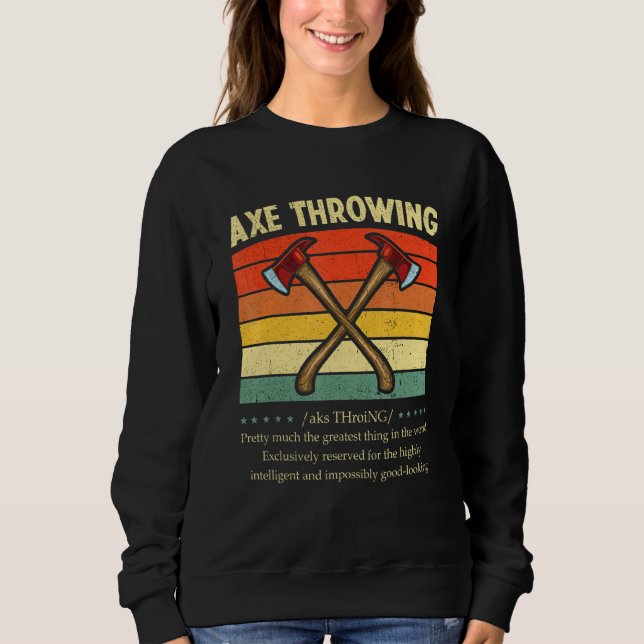 Axe Throwing Definition Retro Hatchet Axe Thrower  Sweatshirt (Front)