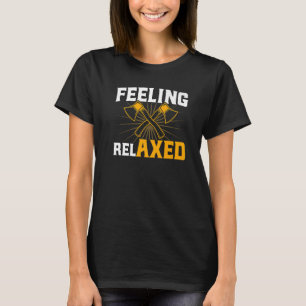 Axe Throwing Feeling RelAXED T-Shirt