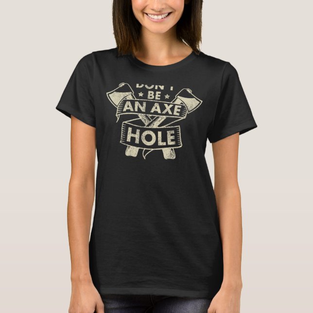 Axe Throwing Funny Hatchet Lumberjack Hobby Axe Th T-Shirt (Front)