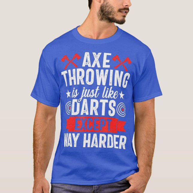 Axe Throwing Game Funny Darts Hatchet Lumberjack T-Shirt (Front)